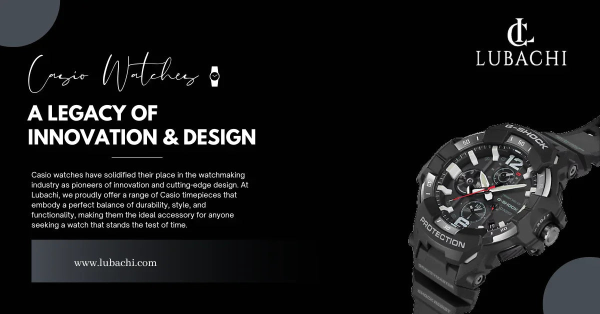 Casio Watches: A Legacy of Innovation and Design at its best