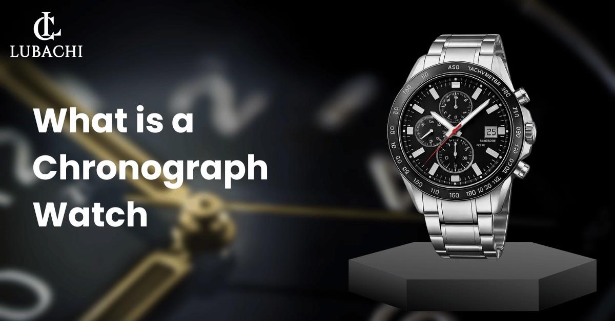 What is a Chronograph Watch